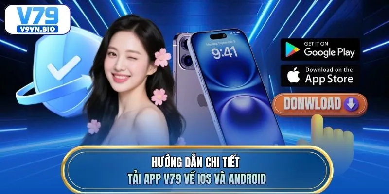 Hướng dẫn chi tiết tải app V79 về iOS và Android
