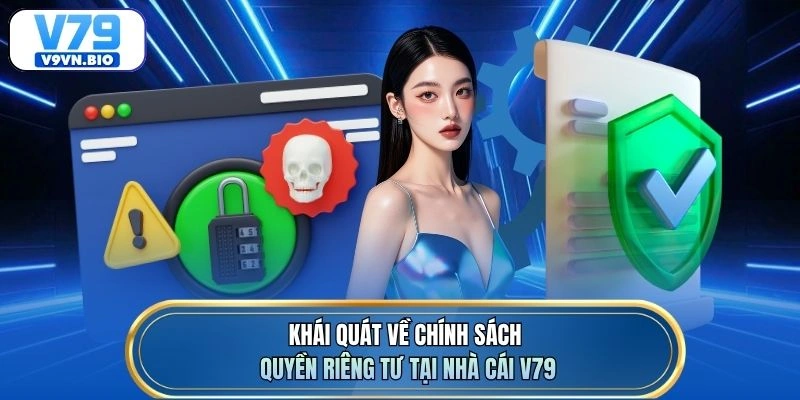 Khái quát về chính sách quyền riêng tư tại nhà cái V79