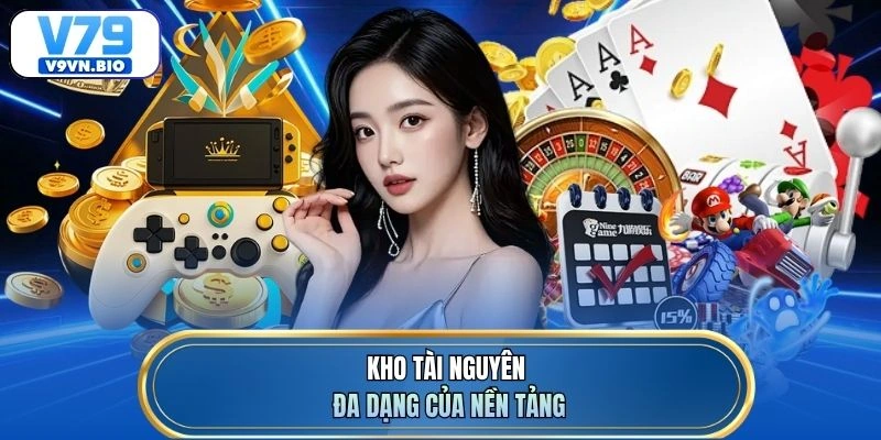 Kho tài nguyên đa dạng của nền tảng