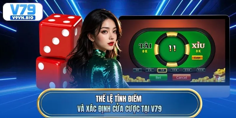 Thể lệ tính điểm và xác định cửa cược tại V79