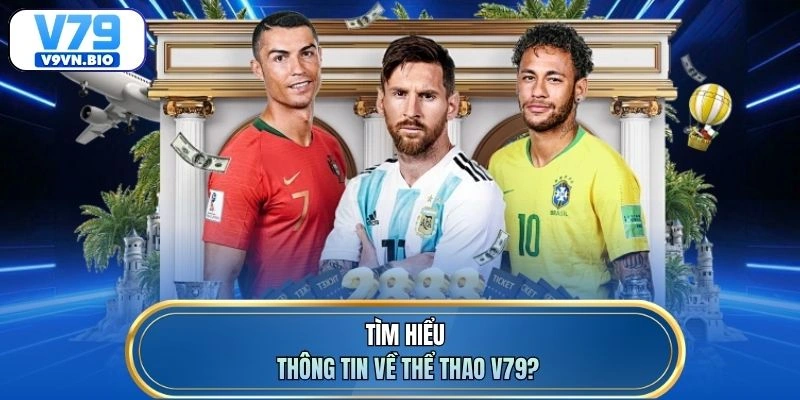 Tìm hiểu thông tin về thể thao V79?